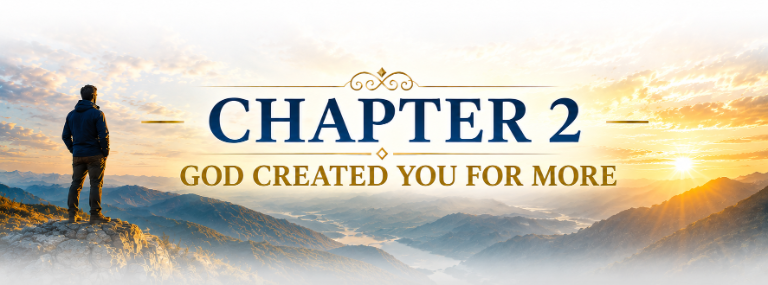Chapter 2 — God Created You for More